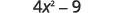 The image displays the mathematical expression 4x^2 - 9, presented in a clear, digital font on a white background.