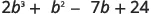 The image shows the algebraic expression 2b^3 + b^2 - 7b + 24, a polynomial in b, displayed in black text against a white background.