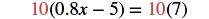 The mathematical equation 10(0.8x - 5) = 10(7) is displayed, with the number 10 highlighted in red on both sides of the equality sign, indicating a common factor or a step in solving for x.