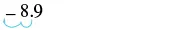 The number -8.9 is displayed in black text on a white background, with light blue wavy lines underneath the -8 portion of the number, suggesting a focus or grouping on the integer part.