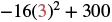 The image shows the mathematical expression -16(3)^2 + 300, which evaluates to -16 * 9 + 300 = -144 + 300 = 156.