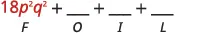A mathematical expression illustrating the FOIL method, with '18p^2q^2' labeled as 'F' (First) and subsequent terms for 'O', 'I', and 'L' left as blanks for completion.