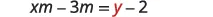 A mathematical equation is displayed with the text 'xm - 3m = y - 2' in black and red lettering on a white background. The variable 'y' is highlighted in red.