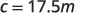 The image displays the text 'c = 17.5m' in a dark grey, sans-serif font on a plain white background. The text is centrally aligned and clearly visible.