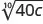 A mathematical expression showing the tenth root of 40c, represented as an n-th root symbol with 10 as the index and 40c as the radicand.