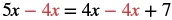 An algebraic equation showing 5x minus 4x equals 4x minus 4x plus 7. The 4x terms are highlighted in red, indicating they are being subtracted or canceled out from both sides of the equation.