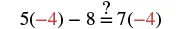 A math equation reads 5(-4) - 8 =? 7(-4). Negative numbers are highlighted in red, suggesting a comparison or calculation of both sides.