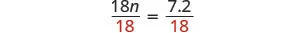 A step in solving an algebraic equation shows both sides of the equation being divided by 18: (18n)/18 = 7.2/18, with the denominators highlighted in red.