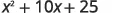 The image shows the mathematical expression x^2 + 10x + 25, which is a quadratic trinomial. This expression is a perfect square trinomial, as it can be factored into (x + 5)^2.