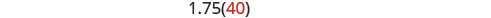 The number '1.75(40)' is displayed on a white background, with '40' highlighted in red within the parentheses.