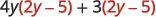 A mathematical expression featuring two terms: the first is 4y multiplied by the quantity (2y - 5), and the second is 3 multiplied by the quantity (2y - 5), joined by an addition sign.