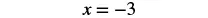 The equation x = -3 is displayed in black font against a white background.