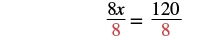The equation 8x/8 = 120/8, showing division by 8 on both sides. The number 8 in the denominator is highlighted in red.