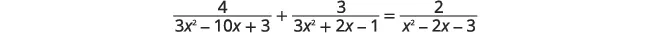 A complex algebraic equation is displayed, showing the sum of two fractions equaling a third. The equation is 4/(3x^2 - 10x + 3) + 3/(3x^2 + 2x - 1) = 2/(x^2 - 2x - 3).