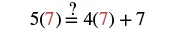 A mathematical equation is displayed: 5(7) with a question mark over an equals sign, then 4(7) + 7. The number 7 is highlighted in red in each instance within parentheses.