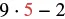 A mathematical expression '9.5-2' is displayed. The number '5' in '9.5' is rendered in red, while the other numbers '9' and '2', as well as the dot and minus sign, are in black.
