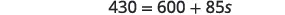 The mathematical equation 430 = 600 + 85s is displayed.