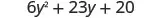 6 y squared plus 23 y plus 20.