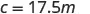 The image displays the text 'c = 17.5m' in a simple, clear font on a white background, likely indicating a measurement or variable assignment.
