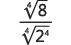 A mathematical expression showing the division of the fourth root of 8 by the fourth root of 2 raised to the power of 4.