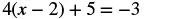 A mathematical equation is displayed on a white background: 4(x - 2) + 5 = -3.
