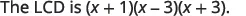 The image displays text on a white background, stating, 'The LCD is (x + 1)(x - 3)(x + 3).'