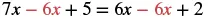 A mathematical equation, 7x - 6x + 5 = 6x - 6x + 2, is displayed. The terms '-6x' on the left side and '6x - 6x' on the right side are highlighted in red.