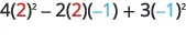 The image displays the mathematical expression 4(2)^2 - 2(2)(-1) + 3(-1)^2, with the number 2 highlighted in red and -1 in light blue, indicating potential substitutions or a specific calculation.