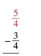 A vertical math problem showing the subtraction of fractions: 5/4 minus 3/4. The 5/4 is in red text above, and the -3/4 is in black text below, with a line underneath indicating the operation.