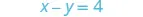 A mathematical equation on a white background displays 'x - y = 4' in light blue text.
