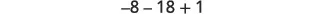 The image displays a mathematical expression showing the calculation -8 - 18 + 1, presented in a clear, digital format against a white background.