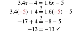 The image shows the verification of the solution for the equation 3.4x + 4 = 1.6x - 5. By substituting x with -5, both sides of the equation simplify to -13, confirming -5 as the correct solution.