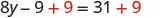 A step in solving an algebraic equation, showing 8y - 9 + 9 = 31 + 9. The number 9 is added to both sides of the equation, with the additions highlighted in red.