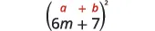 A mathematical expression displaying the fraction (a+b)/(6m+7) raised to the power of 2, with 'a' and 'b' highlighted in red.