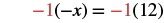 A mathematical equation showing -1 multiplied by -x equals -1 multiplied by 12, or -1(-x) = -1(12), with the -1 highlighted in red on both sides.